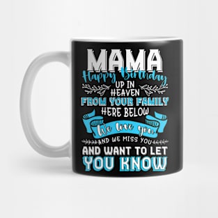 Happy Birthday To My Mama In Heaven Lost Mother Memorial Mug